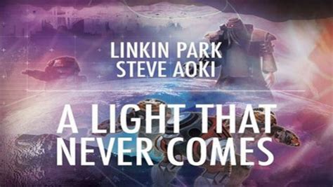 A Light That Never Comes Dei Linkin Park E Steve Aoki Themusik