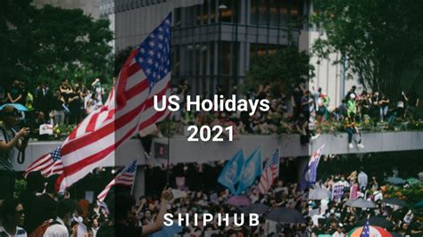 Us Holidays 2021 Days Off In The United States Shiphub