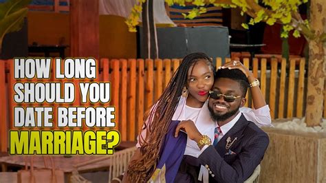 How Long Should You Date Before Marriage Youtube