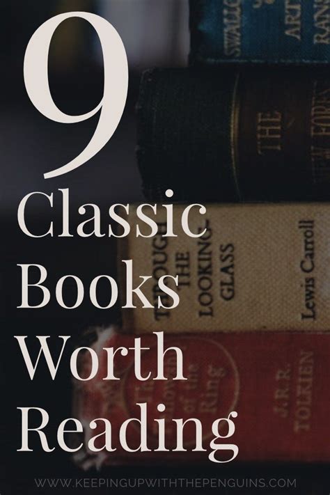 9 Classic Books Worth Reading Classic Books Worth Reading Classic