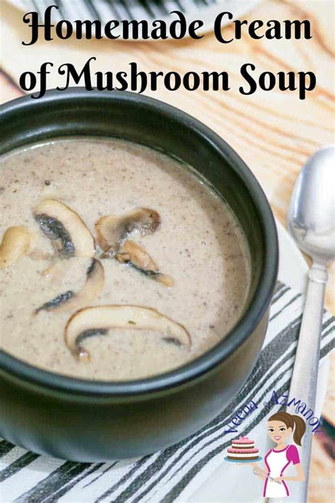 While i was growing up, my mother would never buy canned food (with the only exception being tuna)… we have always eaten real. Easy Homemade Cream of Mushroom Soup - Veena Azmanov