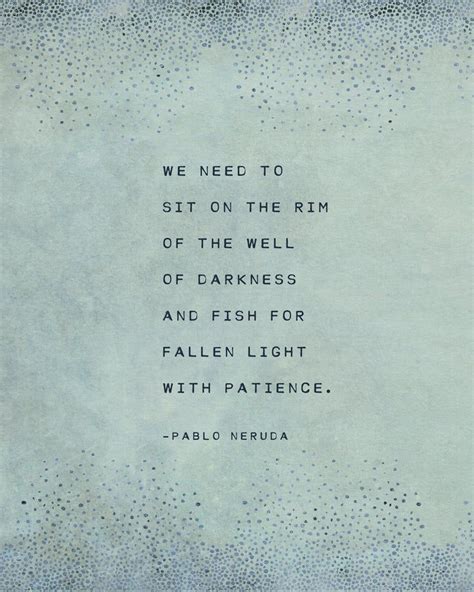 Pablo Neruda poem we need to sit on the rim of the well of | Etsy