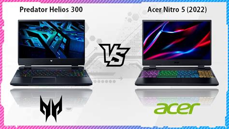 Acer Nitro 5 2022 Vs Predator Helios 300 Youtube
