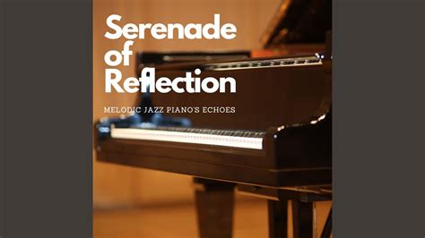 Serene Jazz Harmony: Echoes of Melodic Serenade on Piano - YouTube