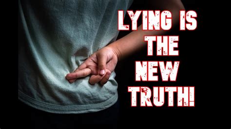 Lying Is The New Truth Lying To Tell The Truth Lying Is The New