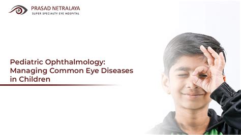 Pediatric Ophthalmology Managing Common Eye Diseases In Children