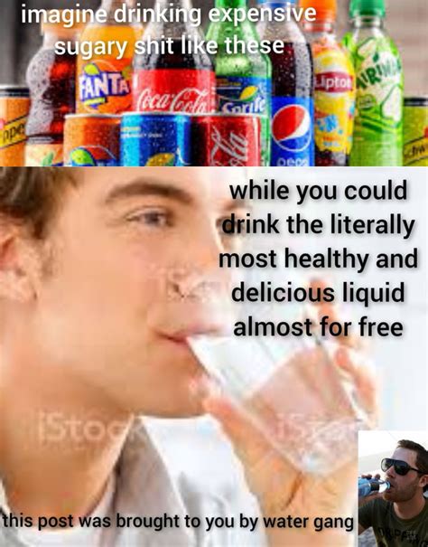 Stay Hydrated Bois 9gag