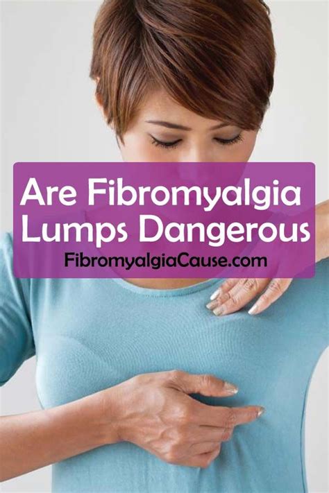 Are Fibromyalgia Lumps Dangerous Fibromyalgia Cause Fibromyalgia