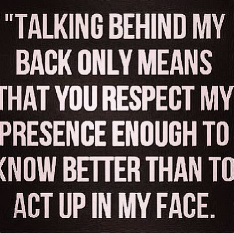 Talking Behind My Back Talking Behind My Back Bitch Quotes Talking