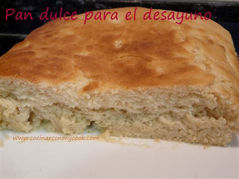 Cocinar con MyCook: PAN DULCE PARA EL DESAYUNO