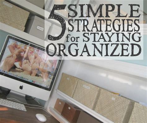 5 Simple Strategies For Staying Organized Living Well Spending Less