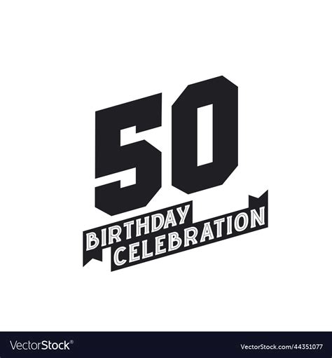 50 Birthday Celebration Greetings Card 50th Years Vector Image