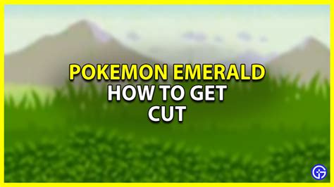 How To Get Hm 01 Cut In Pokemon Emerald Gamer Tweak