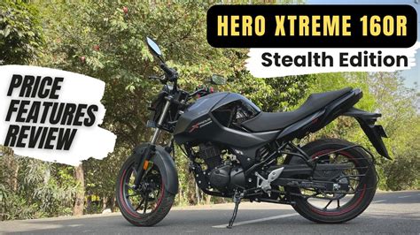 Hero Xtreme 160r Stealth Edition Price Features Review Youtube