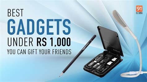Best Gadgets Under Rs 1000 You Can T Your Friends