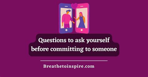 100 Questions To Ask Yourself Before Dating And Falling In Love With Someone New Breathe To