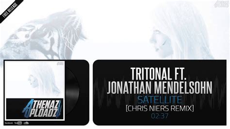 Tritonal Feat Jonathan Mendelsohn Satellite Chris Niers Remix Youtube