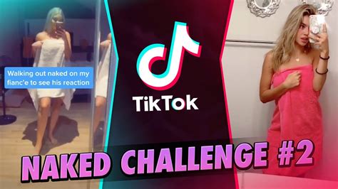 Tiktok Naked Nakey Challenge 2 😳 Youtube