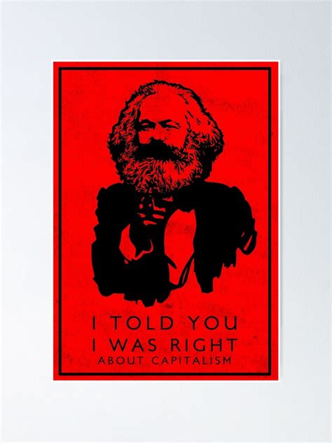 Póster Karl Marx Te Dije Que Tenía Razón Sobre El Capitalismo De Spameris86 Redbubble