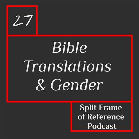 Bible Translations And Gender — Splitframe Of Reference