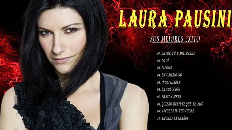 Laura Pausini 20 Grandes Éxitos Mix RomanticÁs 2022 Youtube