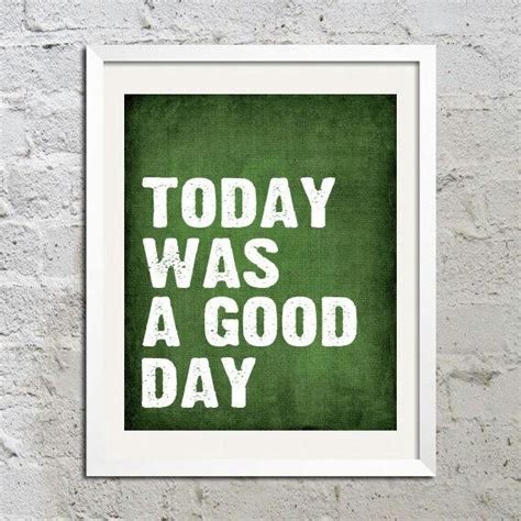 Today Was A Good Day Quotes Quotesgram