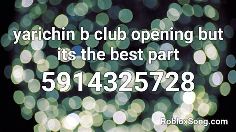 Yarichin B Club Opening But Its The Best Part Roblox Id Roblox Music