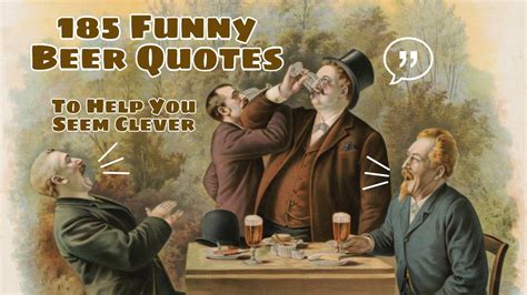 185 Funny Beer Quotes To Help You Seem Clever Thirsty Bastards
