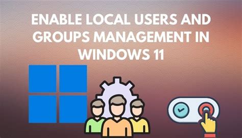 Enable Local Users And Groups Management In Windows 11