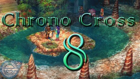 Chrono Cross Hd Walkthrough Part 8 Youtube