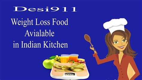 Top 10 Weight Loss Foods Available In Every Indian Kitchen Youtube