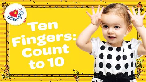 Ten Little Fingers Kids Counting Song Free Kids Videos And Lyrics