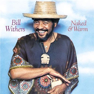 Bill Withers Naked Warm
