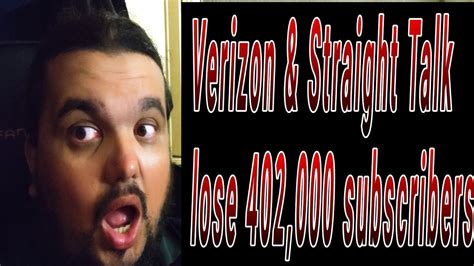 Verizon And Straight Talk Lose 420 000 Subscribers Wtf Youtube