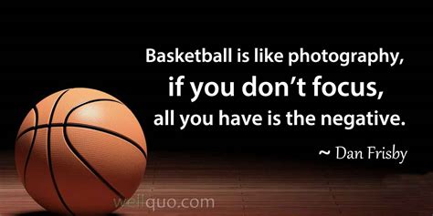 Basketball Quotes Wisdom Motivation And Hoops Inspiration Well Quo