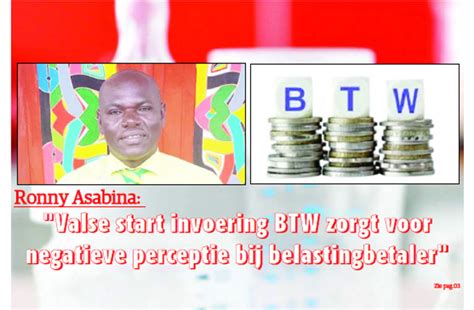 Ronny Asabina Valse Start Invoering Btw Zorgt Voor Negatieve Perceptie Bij Belastingbetaler