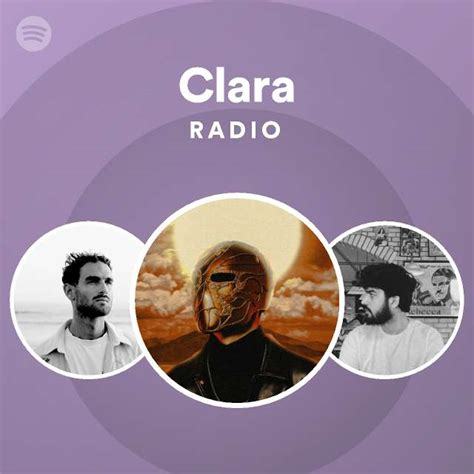 Clara Radio Playlist By Spotify Spotify