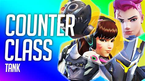 overwatch counter class tank heroes how to counter pick youtube