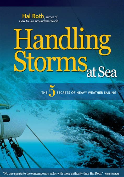 Handling Storms At Sea The 5 Secrets Of Heavy Weather Sailing By Hal