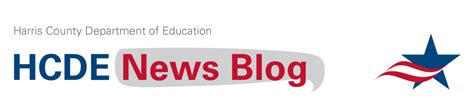 hcde news blog the official news blog of harris county department of education