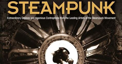 Review The Art Of Steampunk Revised Second Edition Ramblings Of A