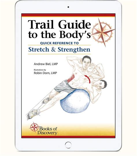 Trail Guide To The Bodys Quick Reference To Stretch And Strengthen Ebook Books Of Discovery