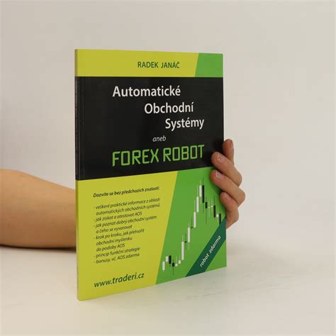 Automatické Obchodní Systémy Aneb Forex Robot Janáč Radek Knihobotcz