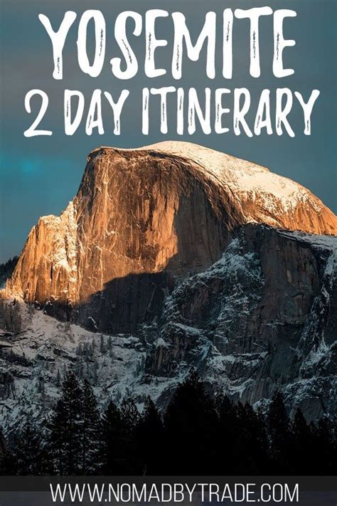 The Perfect 2 Days In Yosemite Itinerary Nomad By Trade National