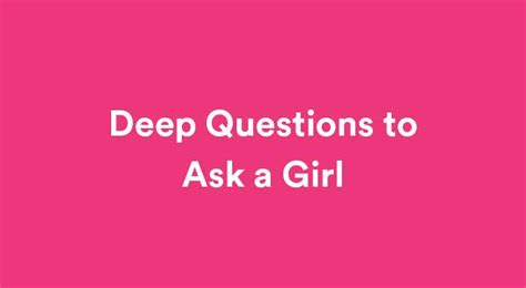 super deep questions to ask a girl best list