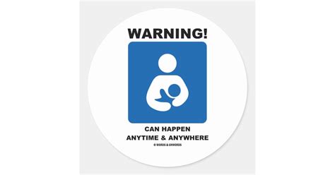 Warning Breastfeeding Can Happen Anytime Anywhere Classic Round Sticker Zazzle