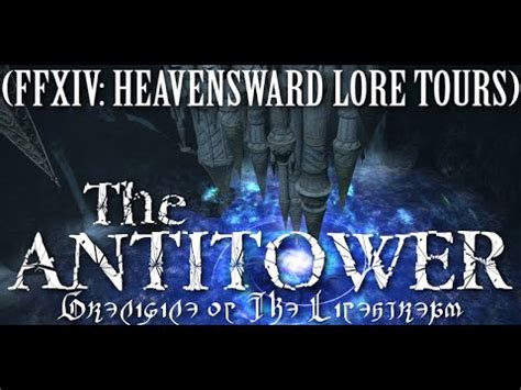 FFXIV Heavensward Lore Tours: The Antitower - YouTube