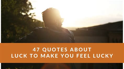 47 Quotes About Luck To Make You Feel Lucky Z Word