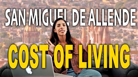 Cost Of Living In San Miguel De Allende Youtube