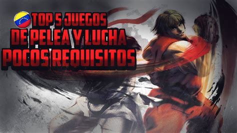 Top 5 Juegos De Pelea Y Lucha Para Pc De Pocos Requisitos Fulllink